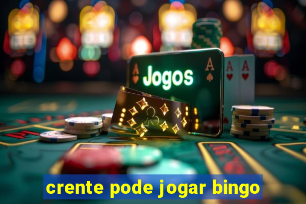 crente pode jogar bingo